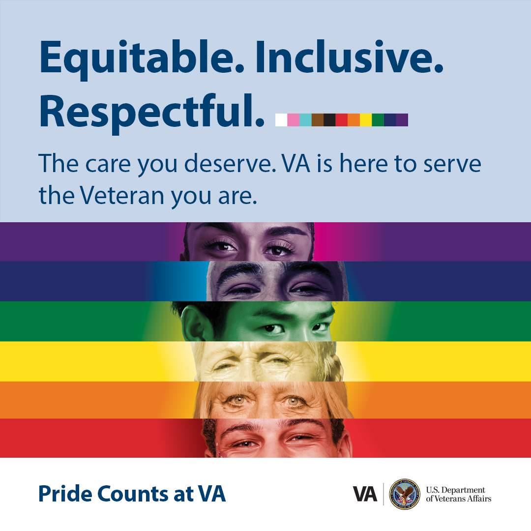 
Equitable. Inclusive. Respectful.  The care you deserve. VA is here to serve the Veteran you are.